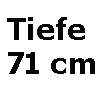 für Tiefe 71 cm